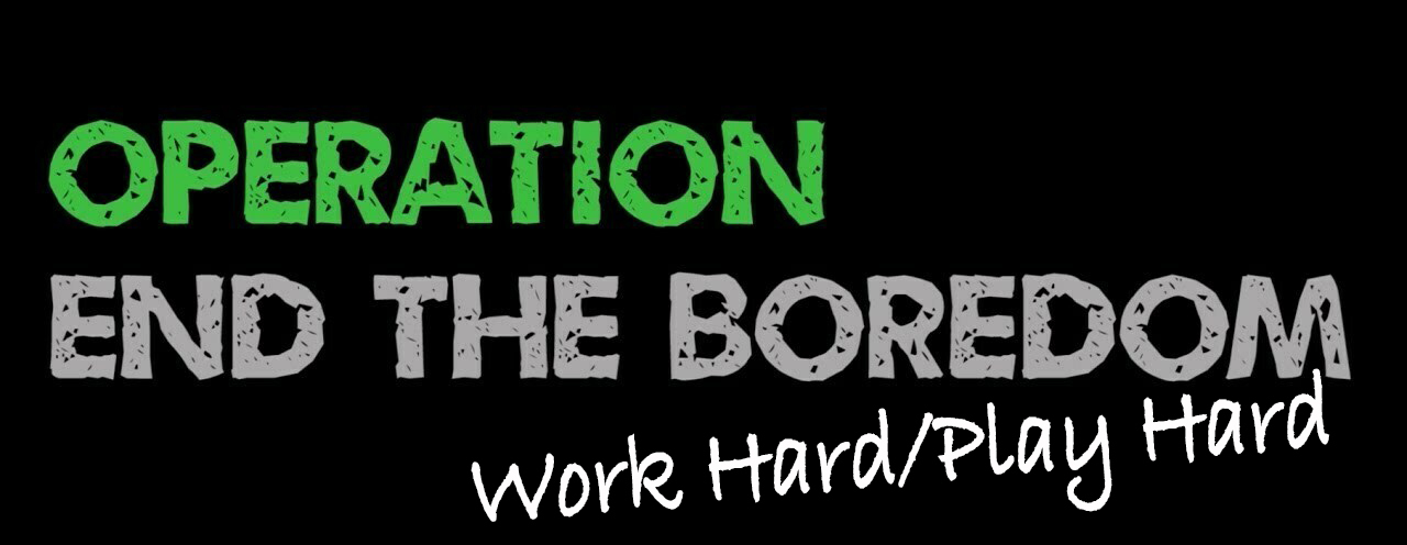 Operation End the Boredom 2021